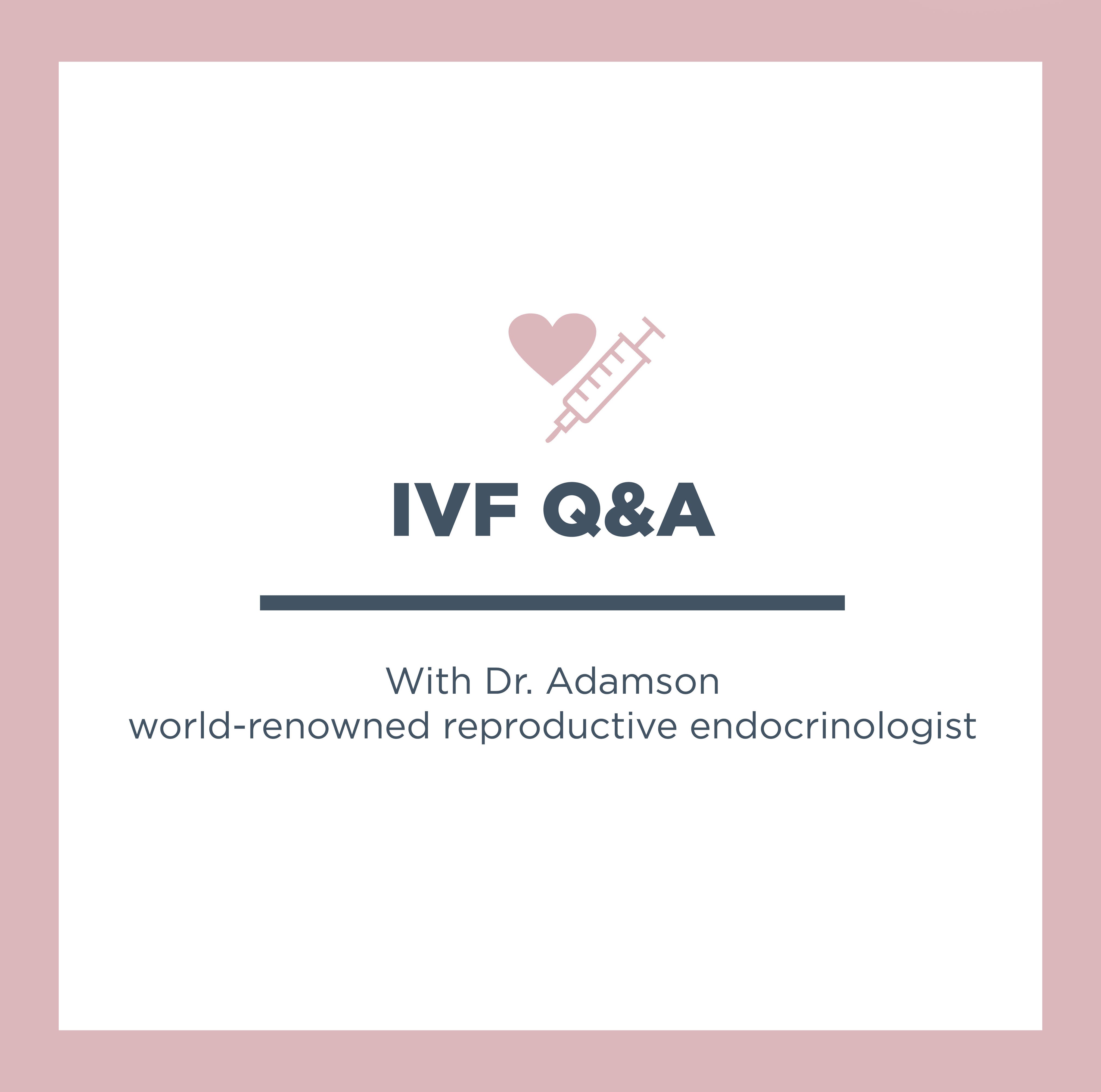 IN THE SPOTLIGHT WITH DR. DAVID ADAMSON: WHEN WILL FERTILITY TREATMENTS RESTART? HOW TO PREPARE RIGHT NOW