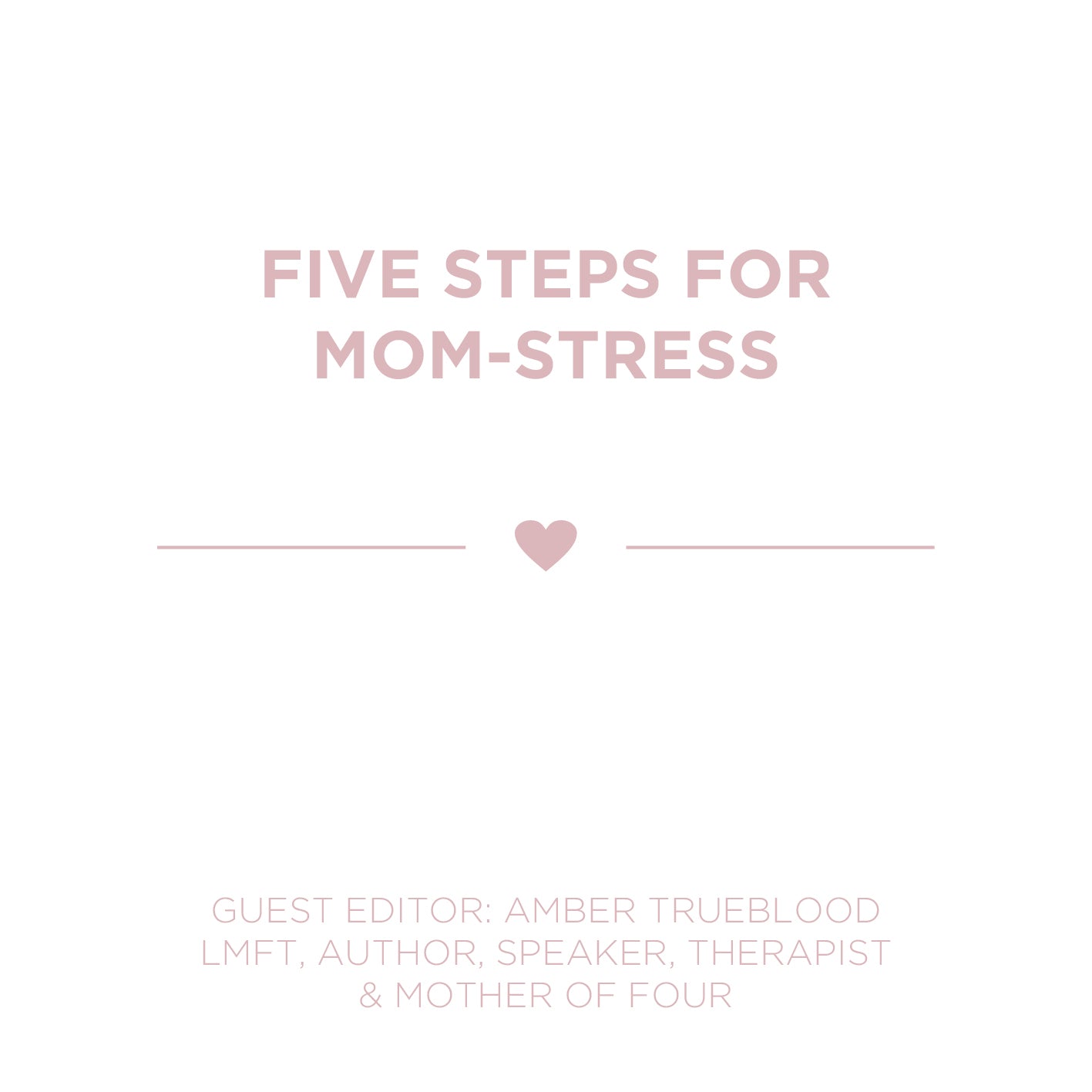 FIVE STEPS FOR MOM-STRESS